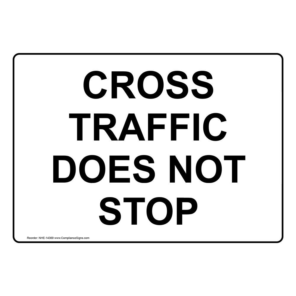 machinery-traffic-safety-sign-cross-traffic-does-not-stop