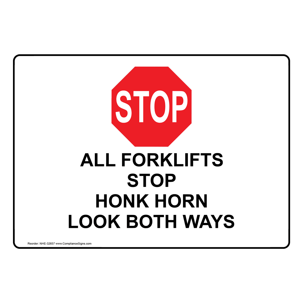 Workplace Safety Sign All Forklifts Stop Honk Horn Look Both Ways