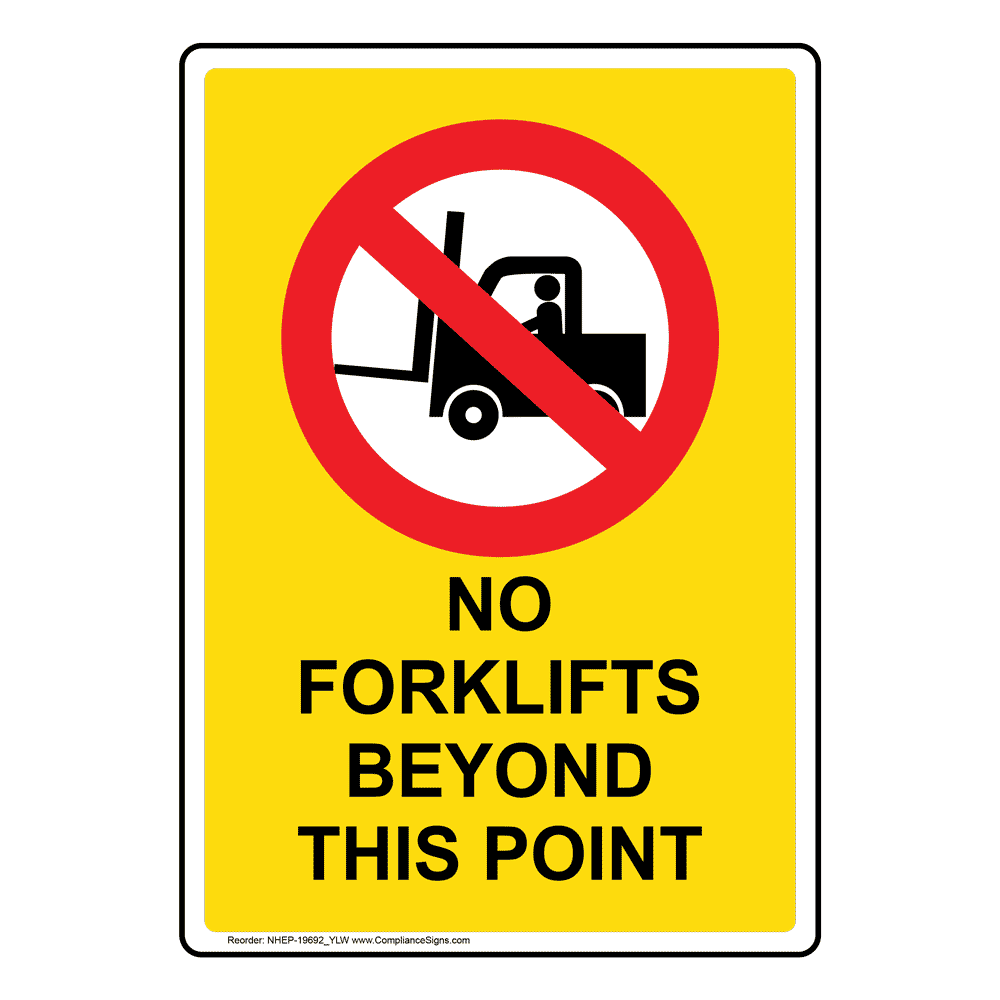 Vertical Sign Forklift No Forklifts Beyond