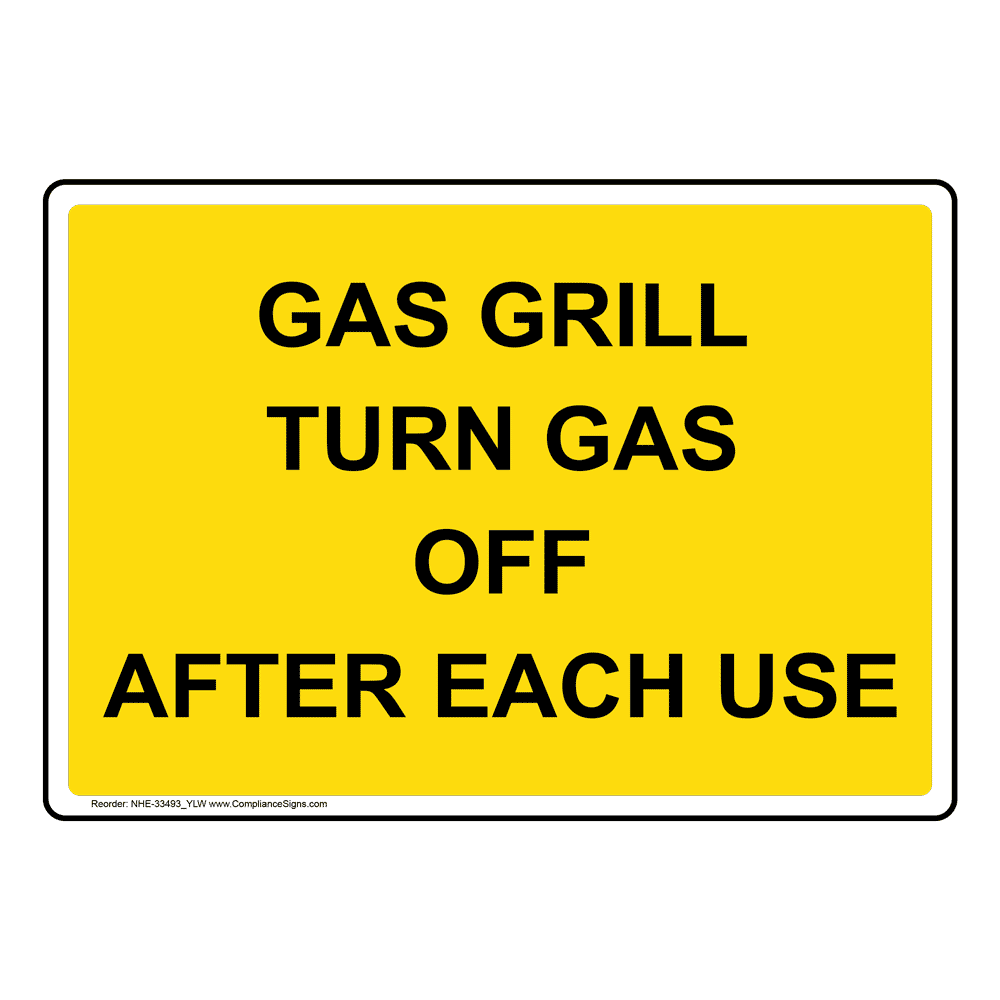 Hazmat Fuel Sign - Gas Grill Turn Gas Off After Each Use