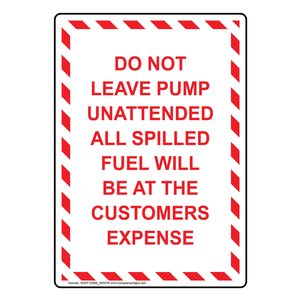 Vertical Sign Fuel Do Not Leave Pump Unattended