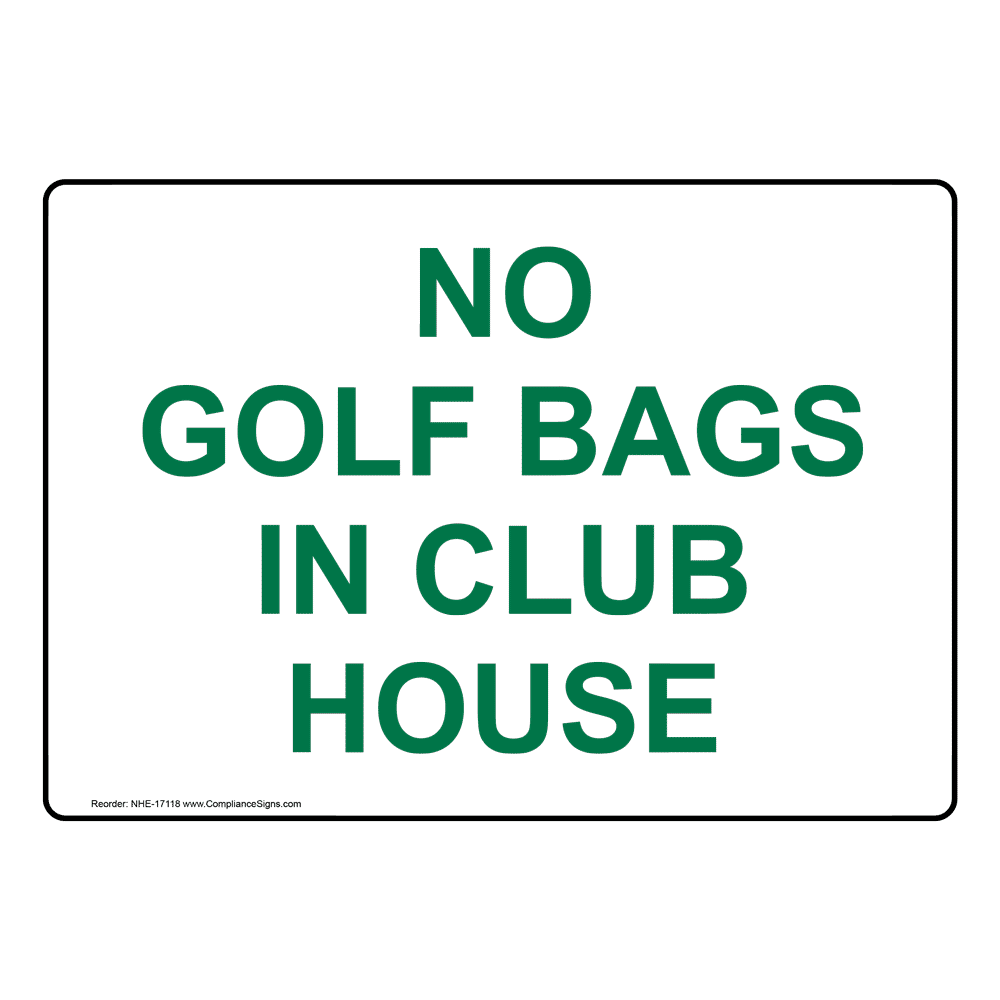 No Golf Bags In Club House Sign NHE-17118 Recreation