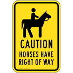 Caution Horses Have Right Of Way Sign PKE-17417 Horseback Riding