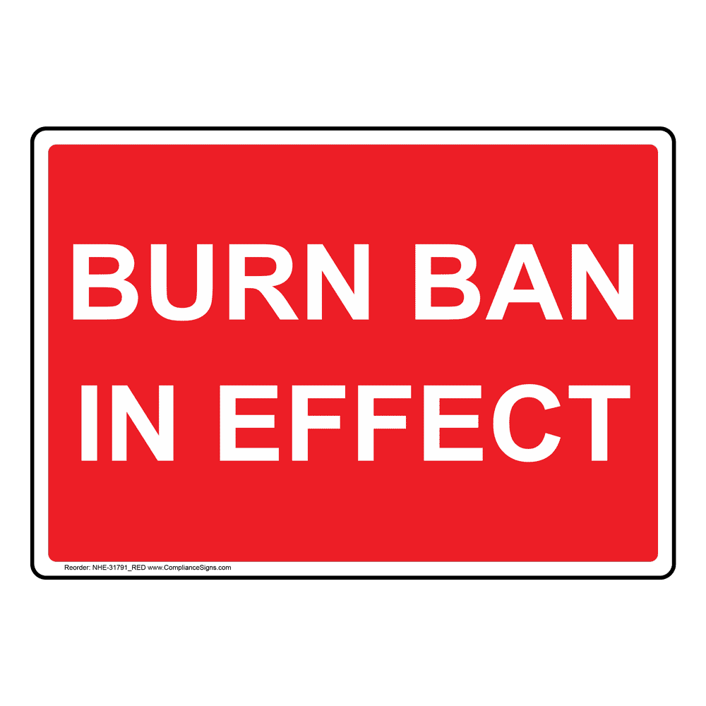 Burn Ban In Effect Sign NHE-31791_RED