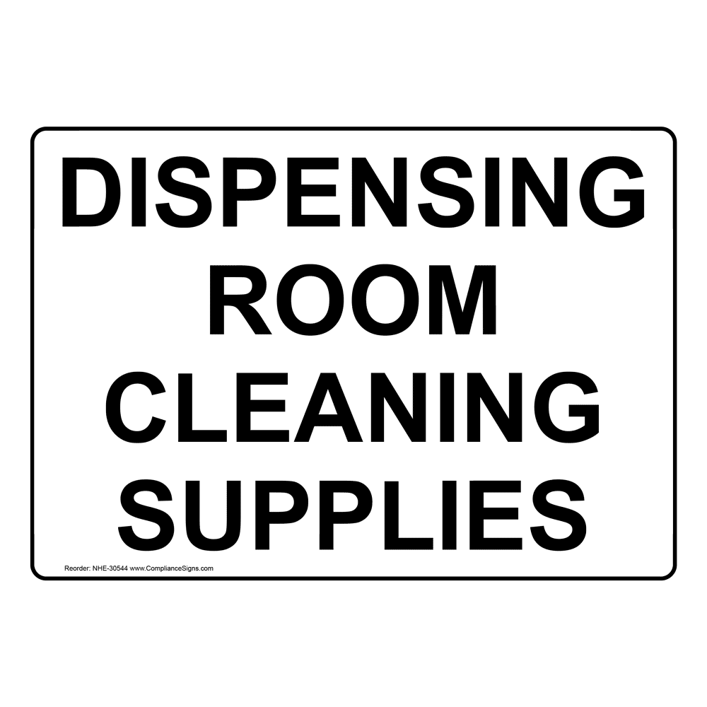 Facilities Housekeeping Sign - Dispensing Room Cleaning Supplies