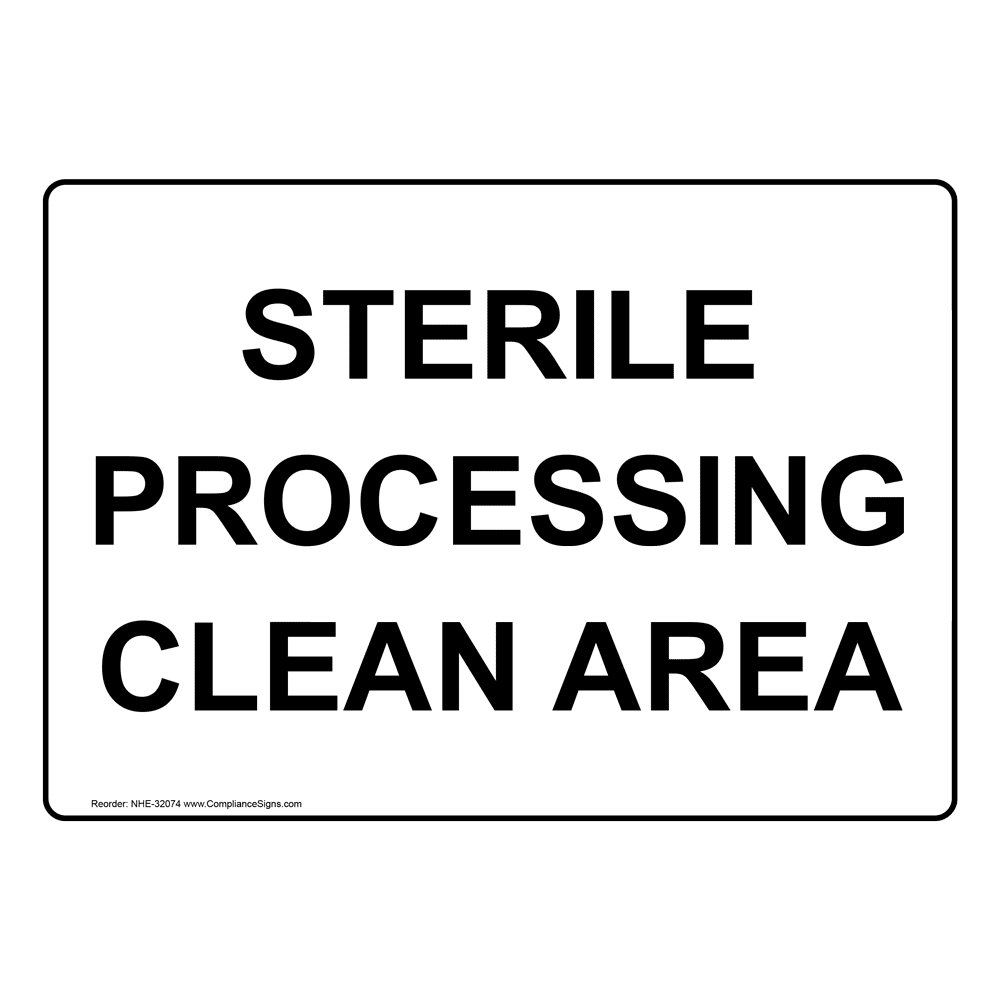 Industrial Notices Information Sign Sterile Processing Clean Area