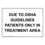 Due To Osha Guidelines Patients Only In Treatment Area Sign NHE-32166