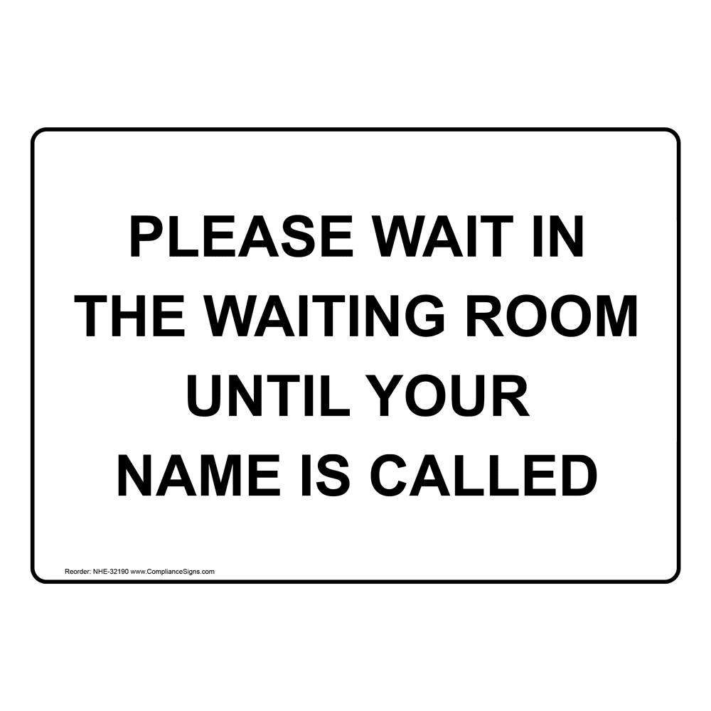 information-sign-please-wait-in-the-waiting-room-until-your-name