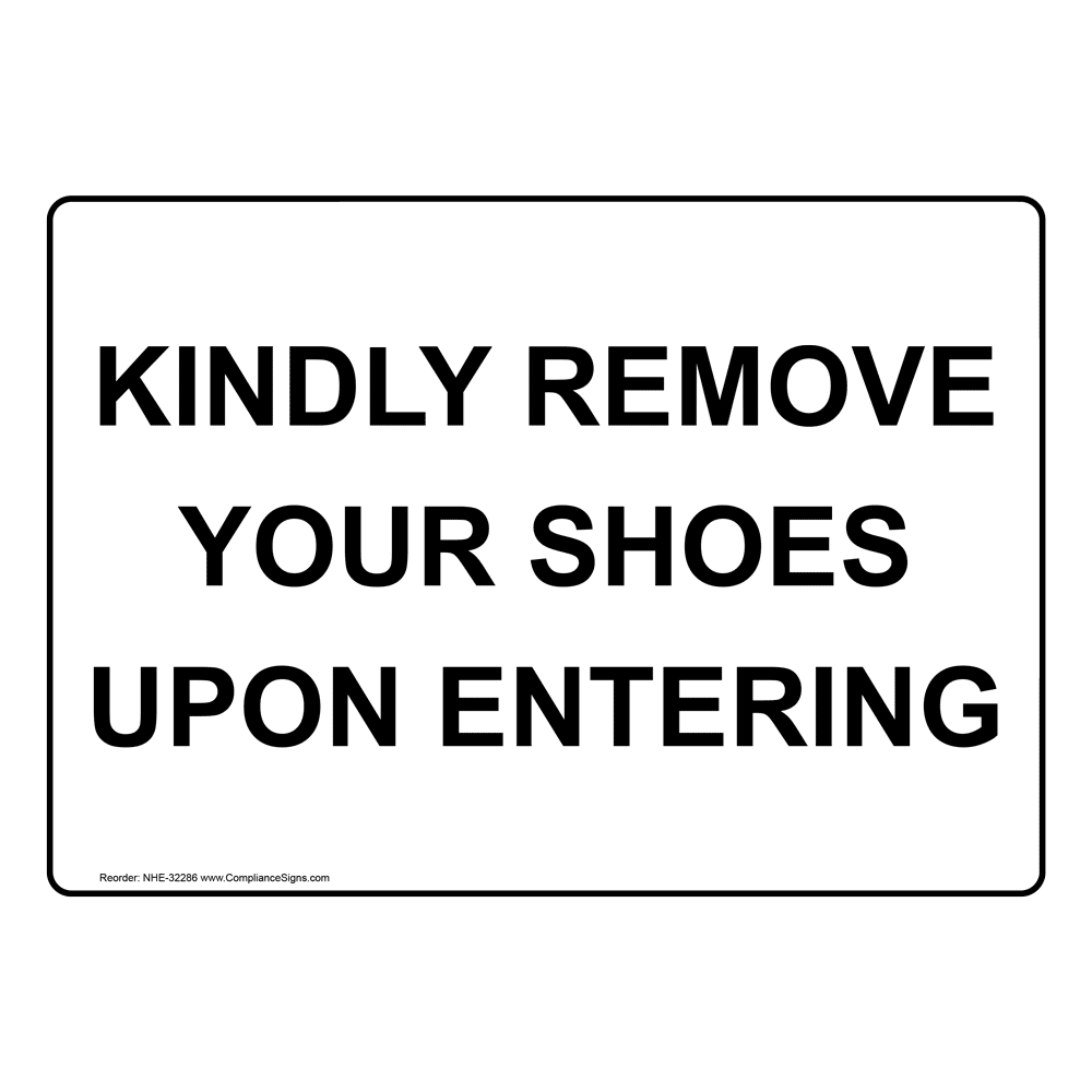 Policies / Regulations Sign - Kindly Remove Your Shoes Upon Entering