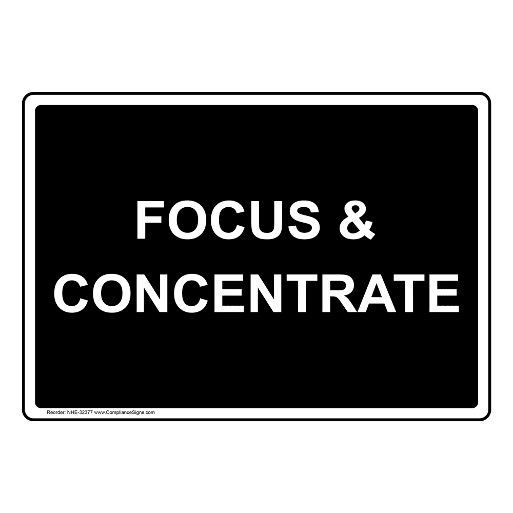 Office Novelty Sign Focus And Concentrate