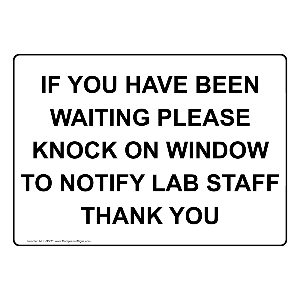 medical-facility-sign-if-you-have-been-waiting-please-knock-on-window