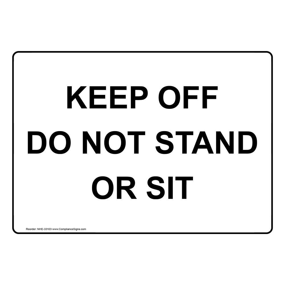 industrial-notices-keep-off-out-sign-keep-off-do-not-stand-or-sit