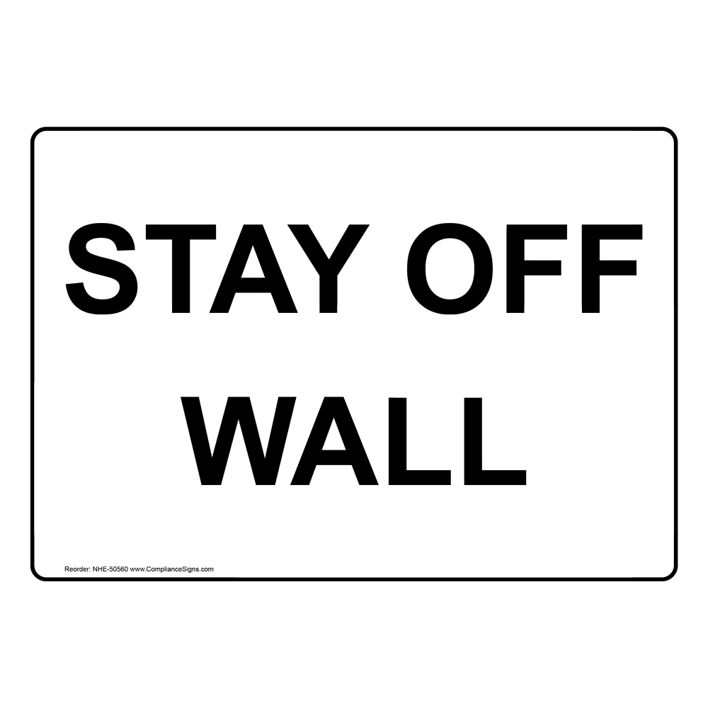 Stay Off Wall Sign NHE-50560