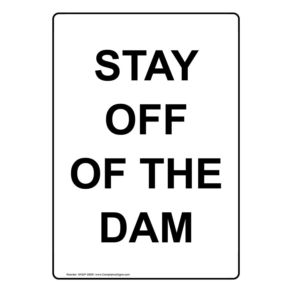 vertical-sign-keep-off-out-stay-off-of-the-dam