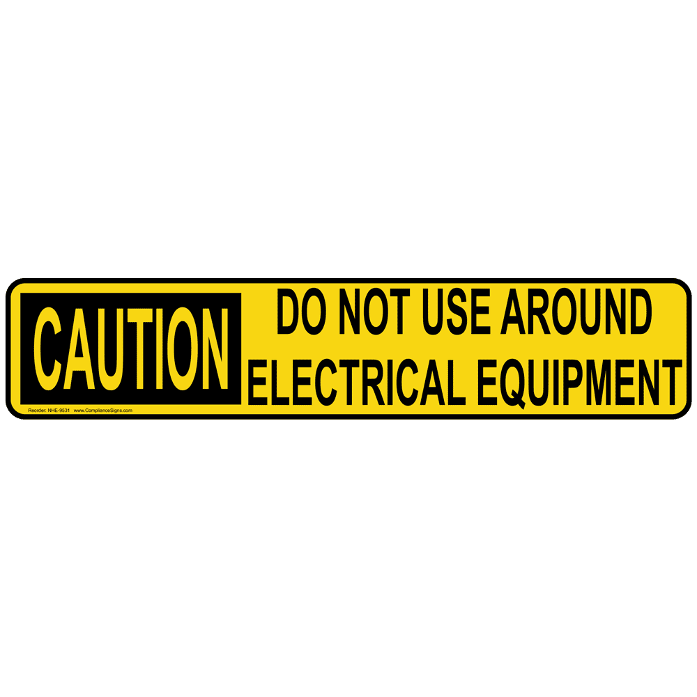 Yellow Caution Do Not Use Around Electrical Equipment Label