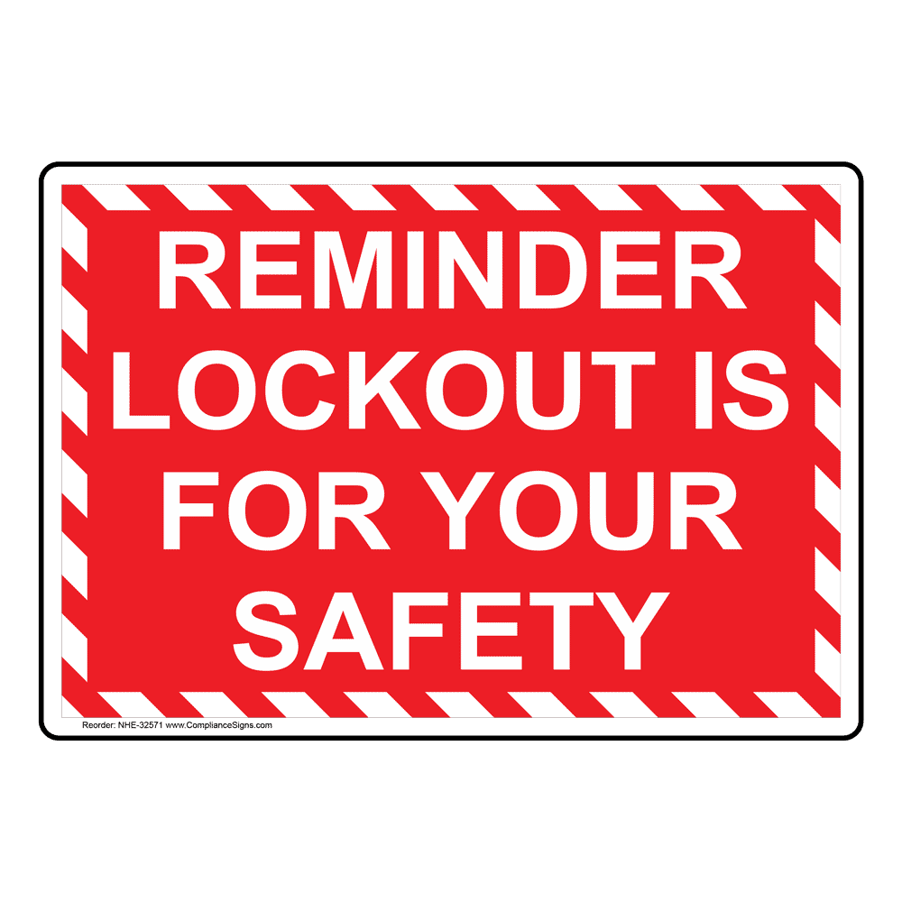 Lockout Tagout Sign Reminder Lockout Is For Your Safety