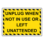 Unplug When Not In Use Or Left Unattended Sign NHE-32838_YBSTR