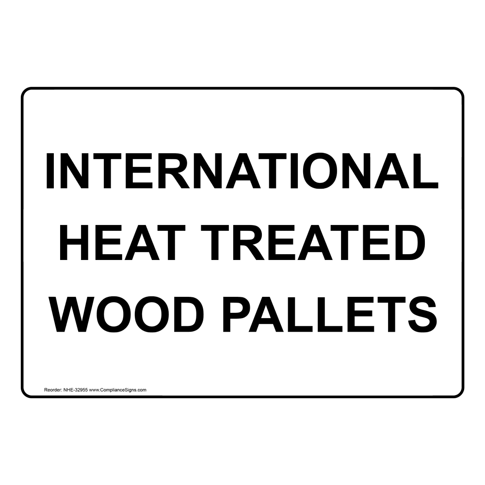 Shipping / Receiving Sign International Heat Treated Wood Pallets