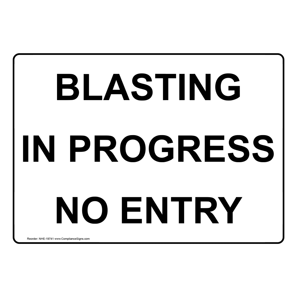 industrial-notices-construction-sign-blasting-in-progress-no-entry