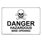 Danger Hazardous Mine Opening Sign NHE-19785 Industrial