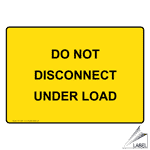 NEC Do Not Disconnect Under Load Label VLT-16261 Electrical