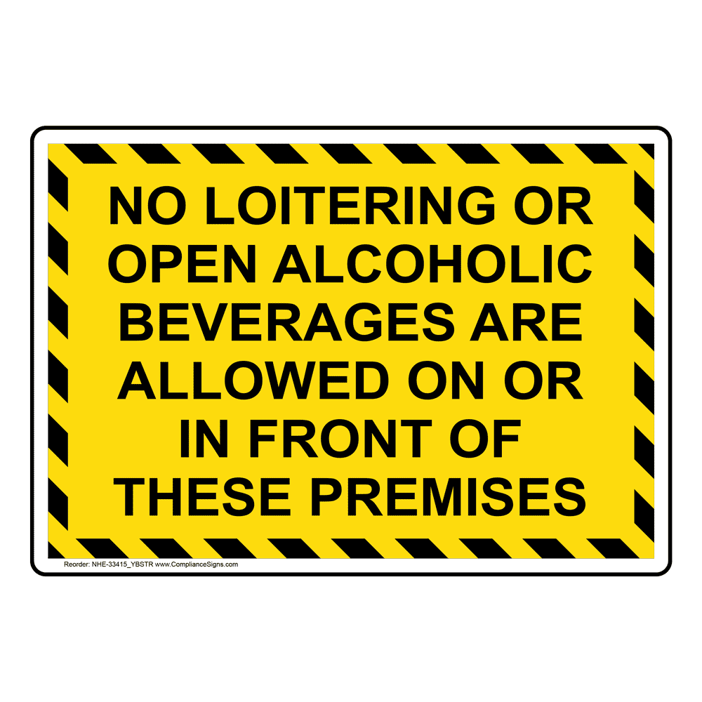 No Loitering Sign - No Loitering Or Open Alcoholic Beverages