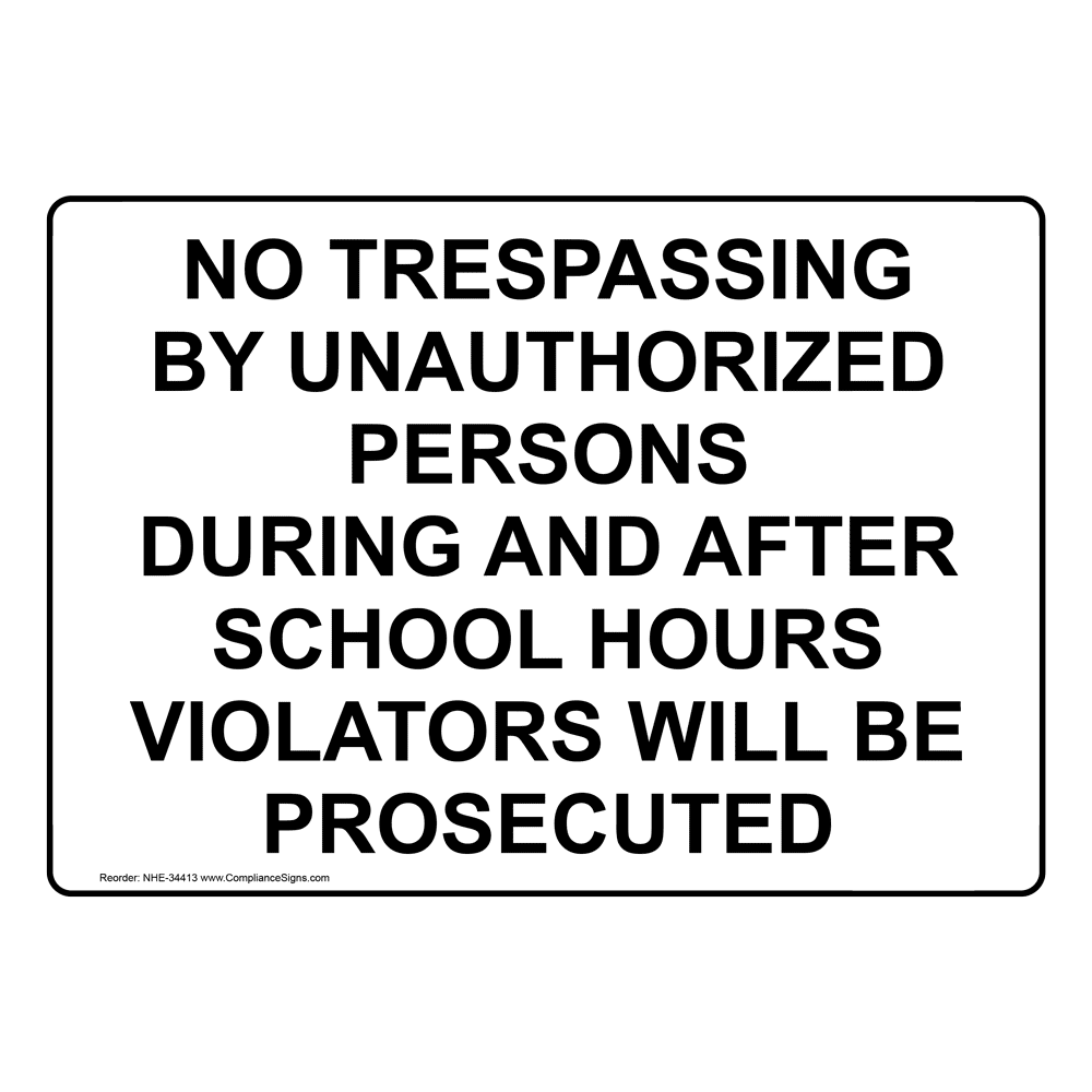 Safety Sign - No Trespassing By Unauthorized Persons During