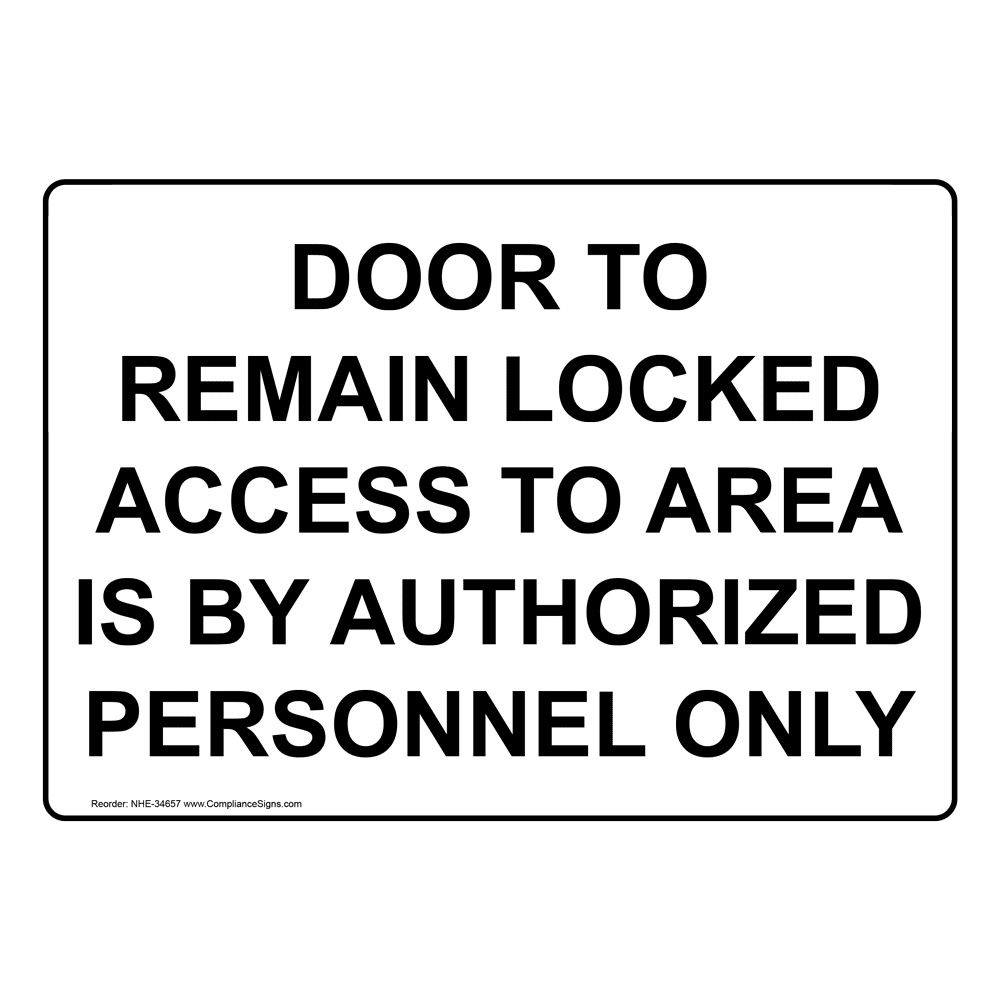 Safety Sign Door To Remain Locked Access To Area Is By Authorized 