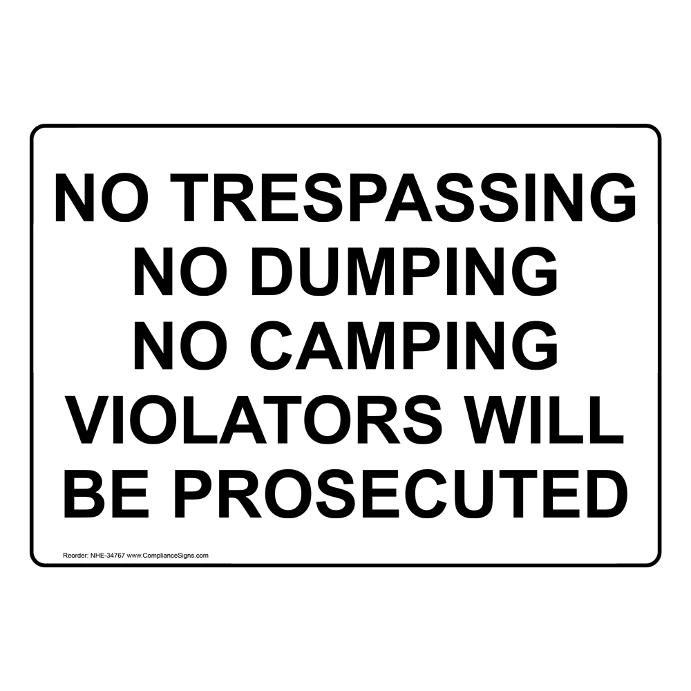 No Trespassing Sign No Trespassing No Dumping No Camping Violators