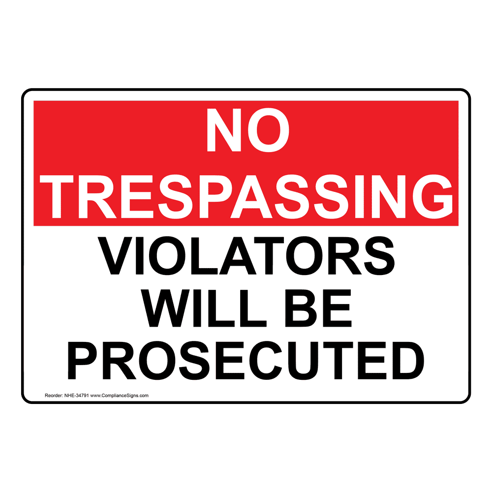 No Trespassing Sign - Violators Will Be Prosecuted