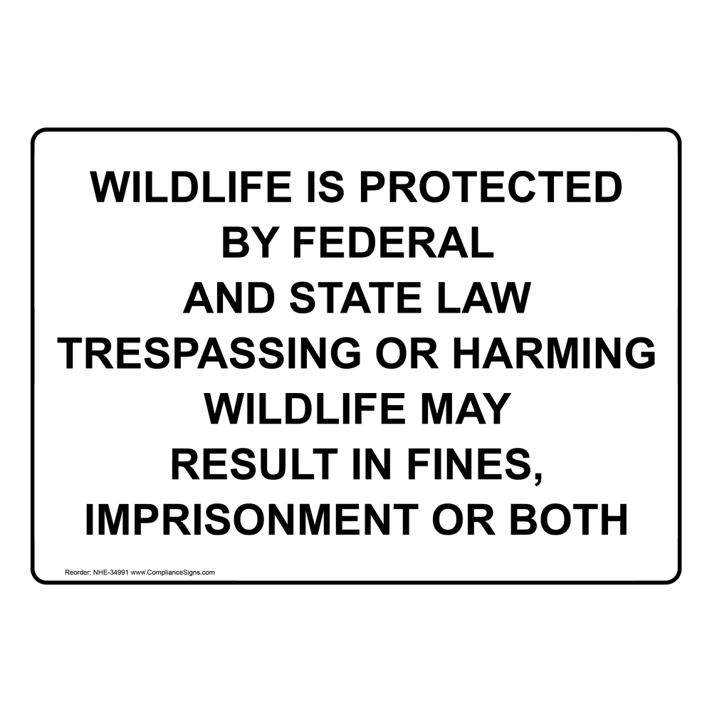 Safety Sign - Wildlife Is Protected By Federal And State Law