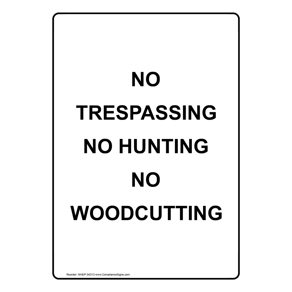 White Vertical Sign No Trespassing No Hunting No Woodcutting