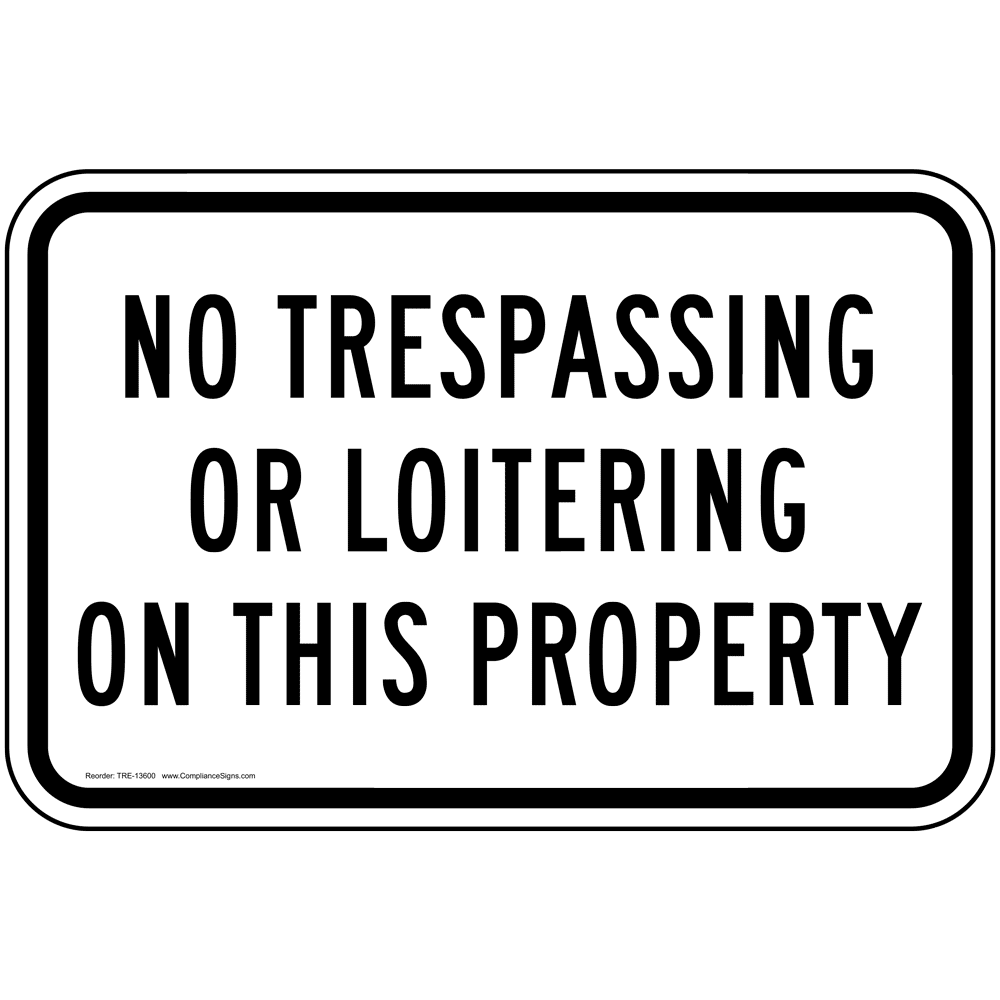 Vertical Sign No Trespassing Or Loitering On This Property