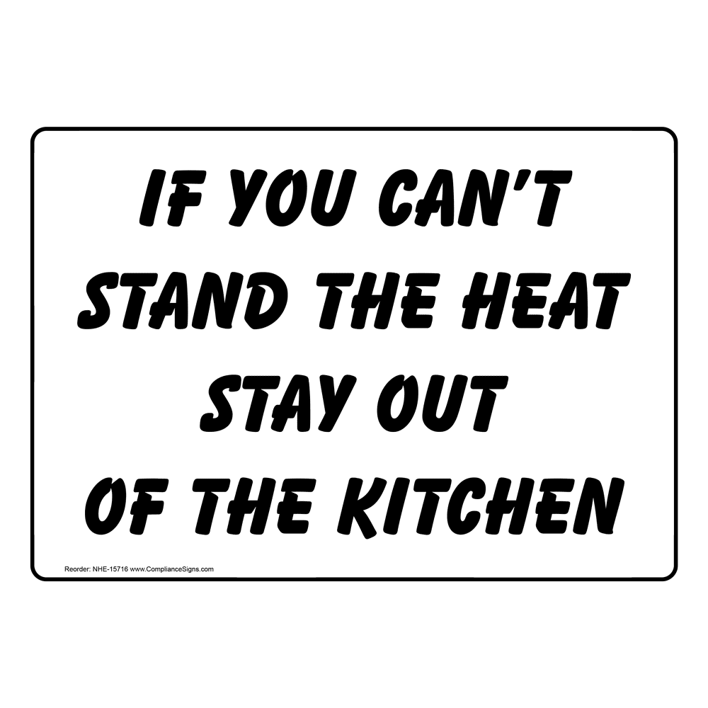 If You Can't Stand The Heat Get Out Of My Kitchen Small Metal/Steel Wall Sign