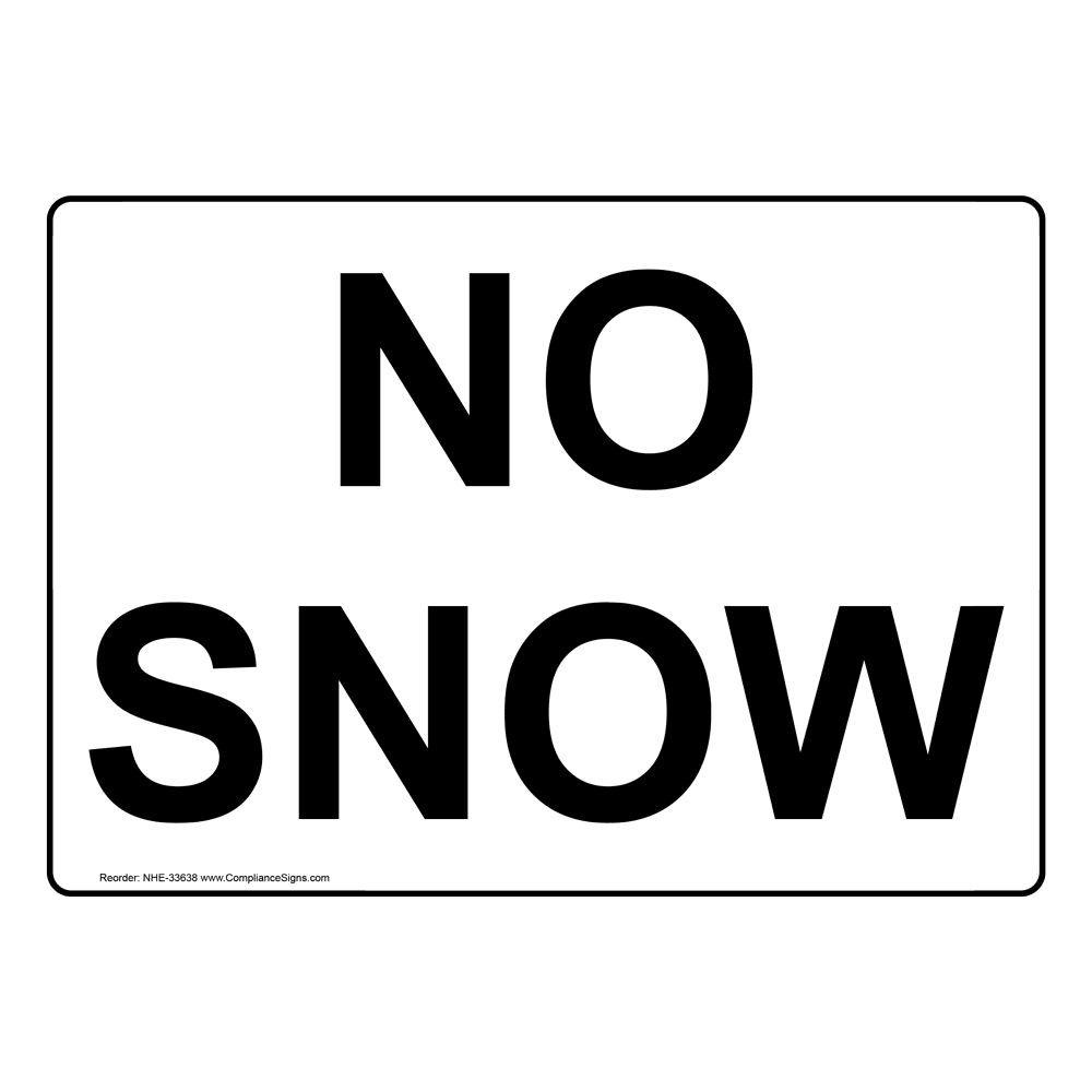 Facilities Policies Regulations Sign No Snow 