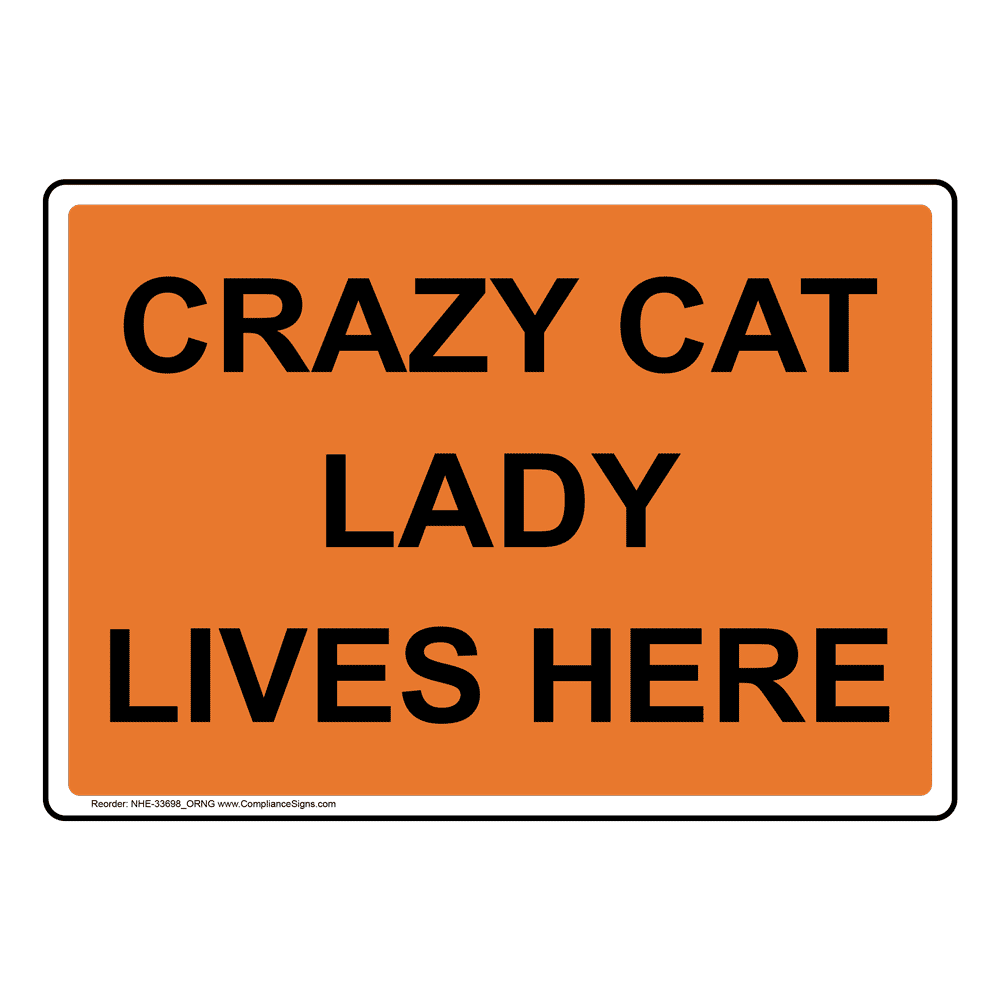 Crazy Cat Lady Lives Here Sign NHE-33698_ORNG