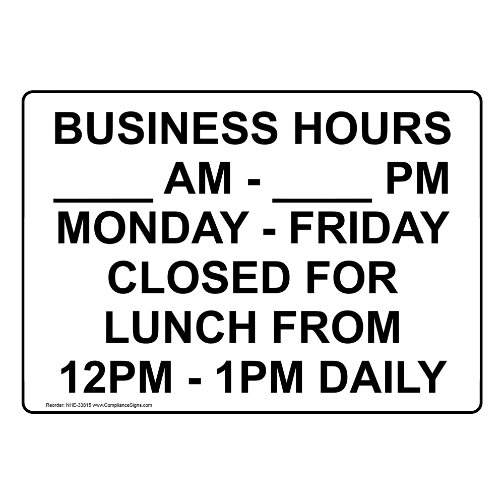 Custom Sign - Business Hours ____ Am - ____ Pm Monday - Friday