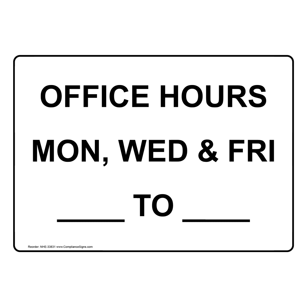 Custom Sign - Office Hours Mon, Wed & Fri ____ To