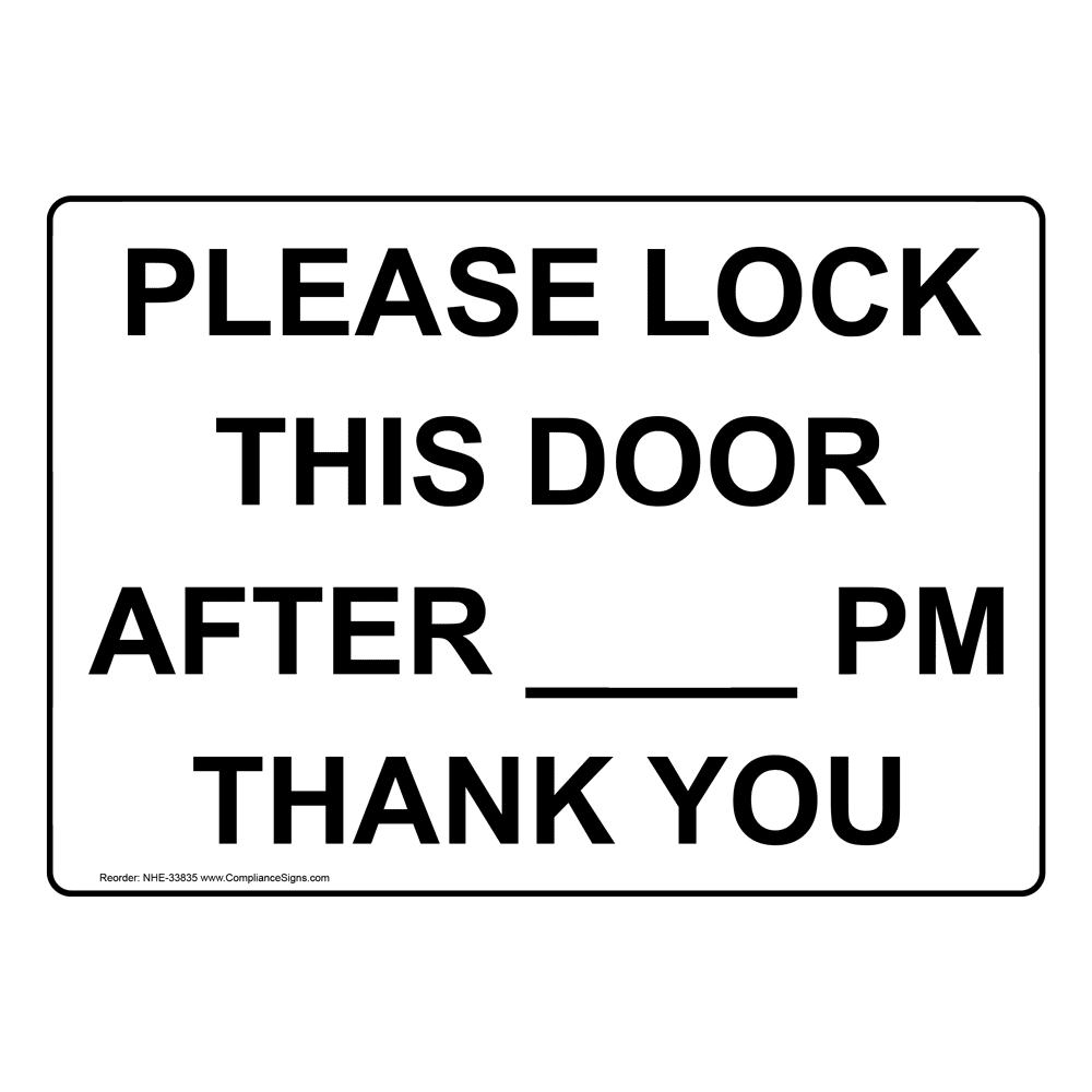Custom Sign - Please Lock This Door After ____ Pm Thank You