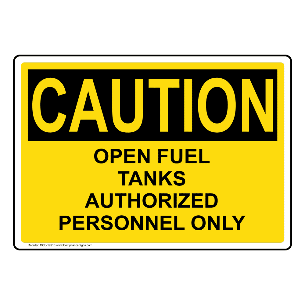 Caution Sign - Open Fuel Tanks Authorized Personnel - OSHA