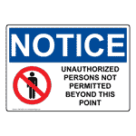 OSHA NOTICE Unauthorized Persons Not Permitted Beyond Sign ONE-6220
