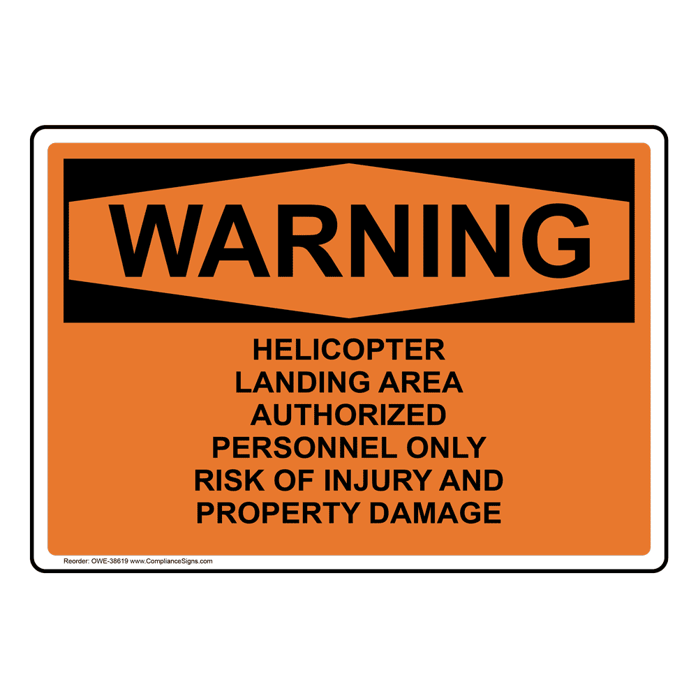 Warning Sign - Helicopter Landing Area Authorized Personnel - OSHA