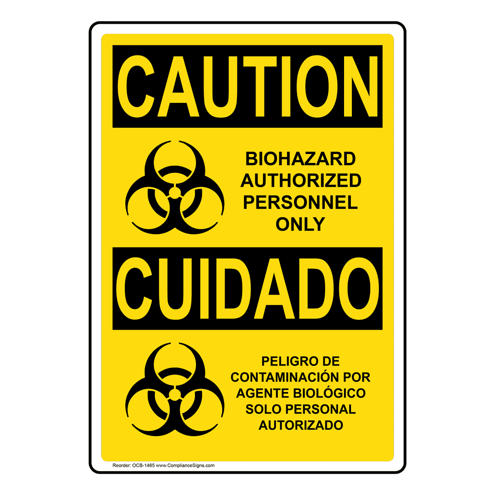 English + Spanish OSHA CAUTION Biohazard Authorized Personnel Sign With  Symbol OCB-1465