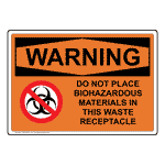 OSHA WARNING Do Not Place Biohazardous Materials Sign OWE-9537