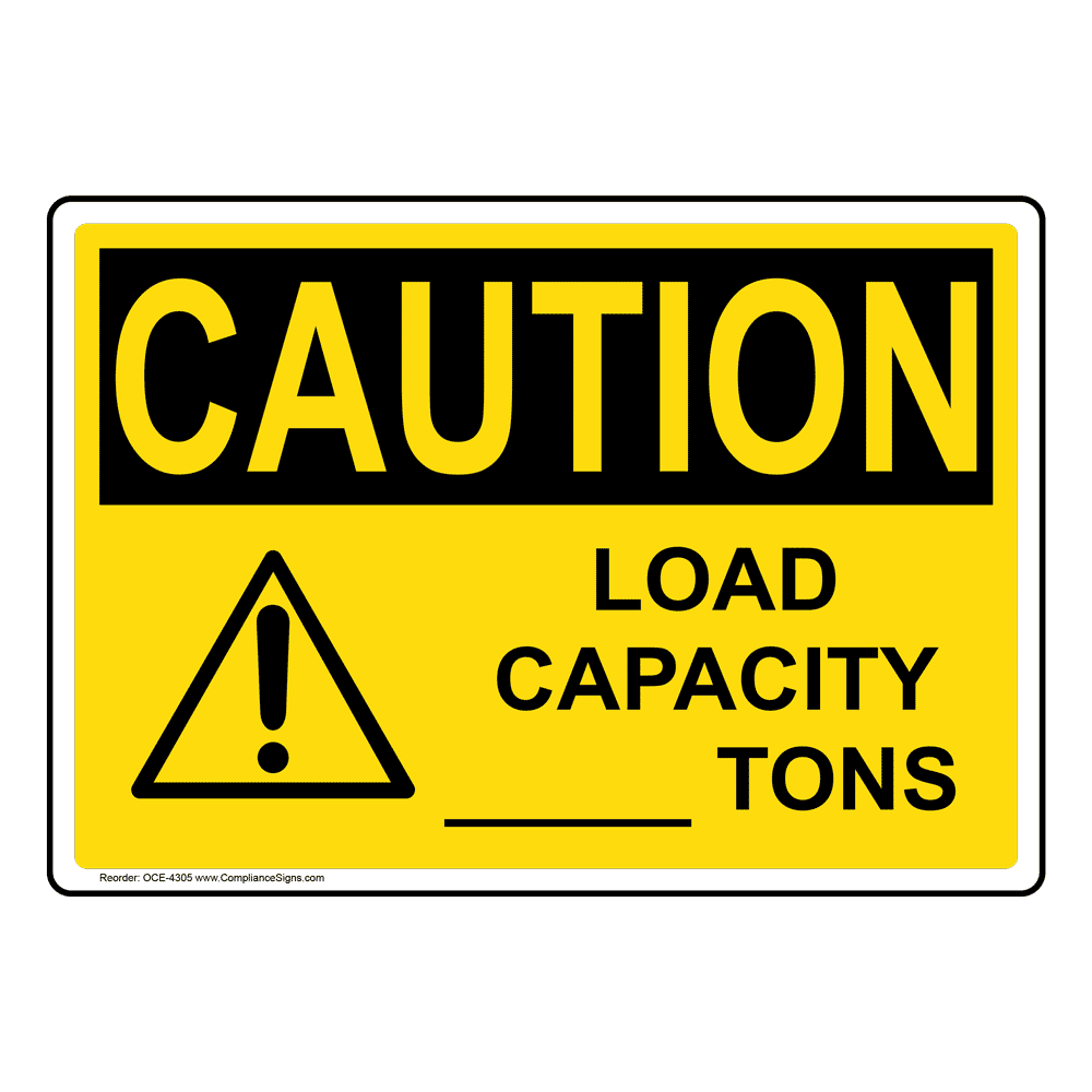 OSHA Sign - CAUTION Custom Load Capacity - Tons Sign OSHA Sign - CAUTION Custom Load Capacity - Tons Sign