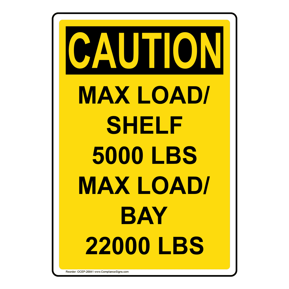 Vertical Max Load / Shelf 5000 Sign - OSHA CAUTION