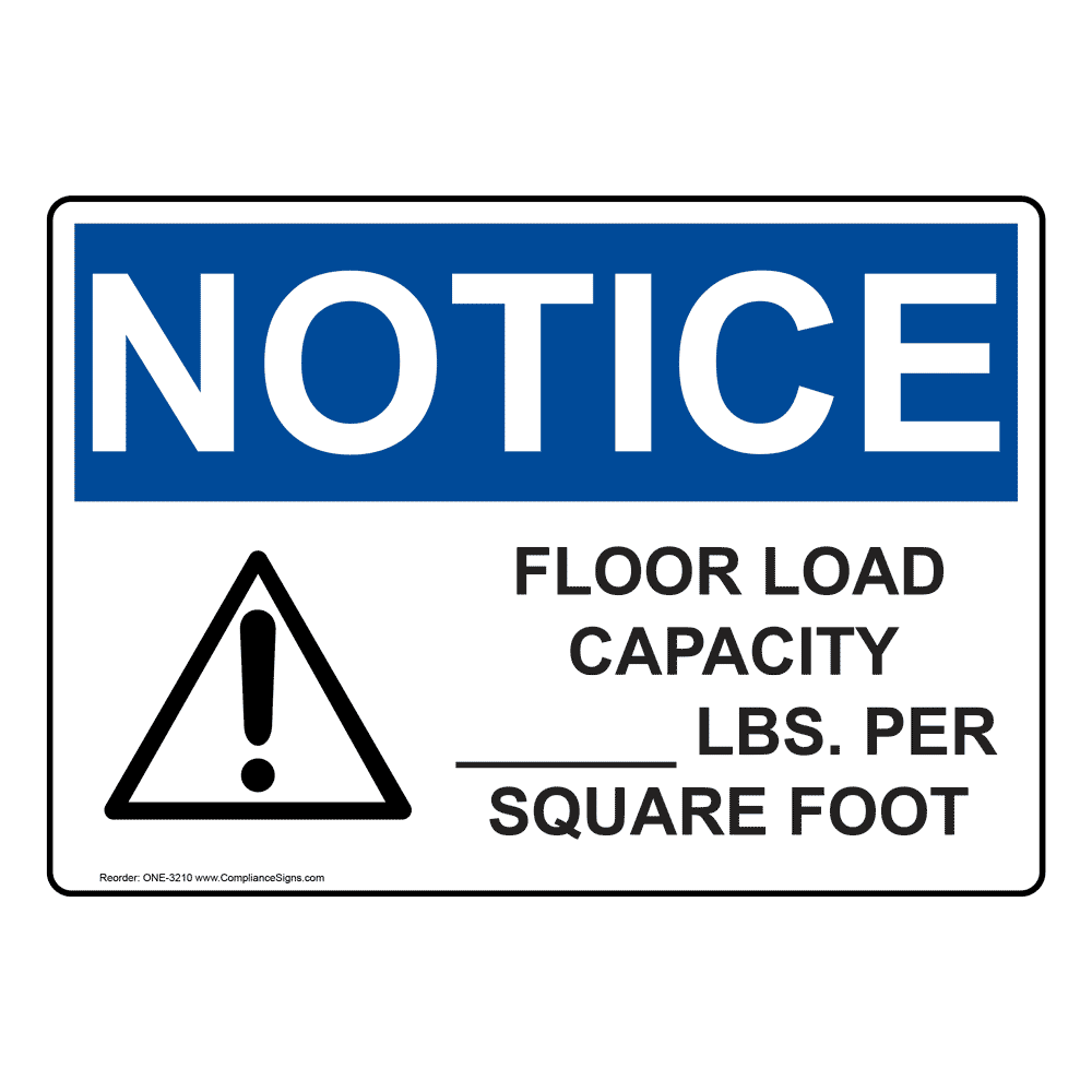 OSHA Sign NOTICE Floor Load Capacity Per Square Foot Sign