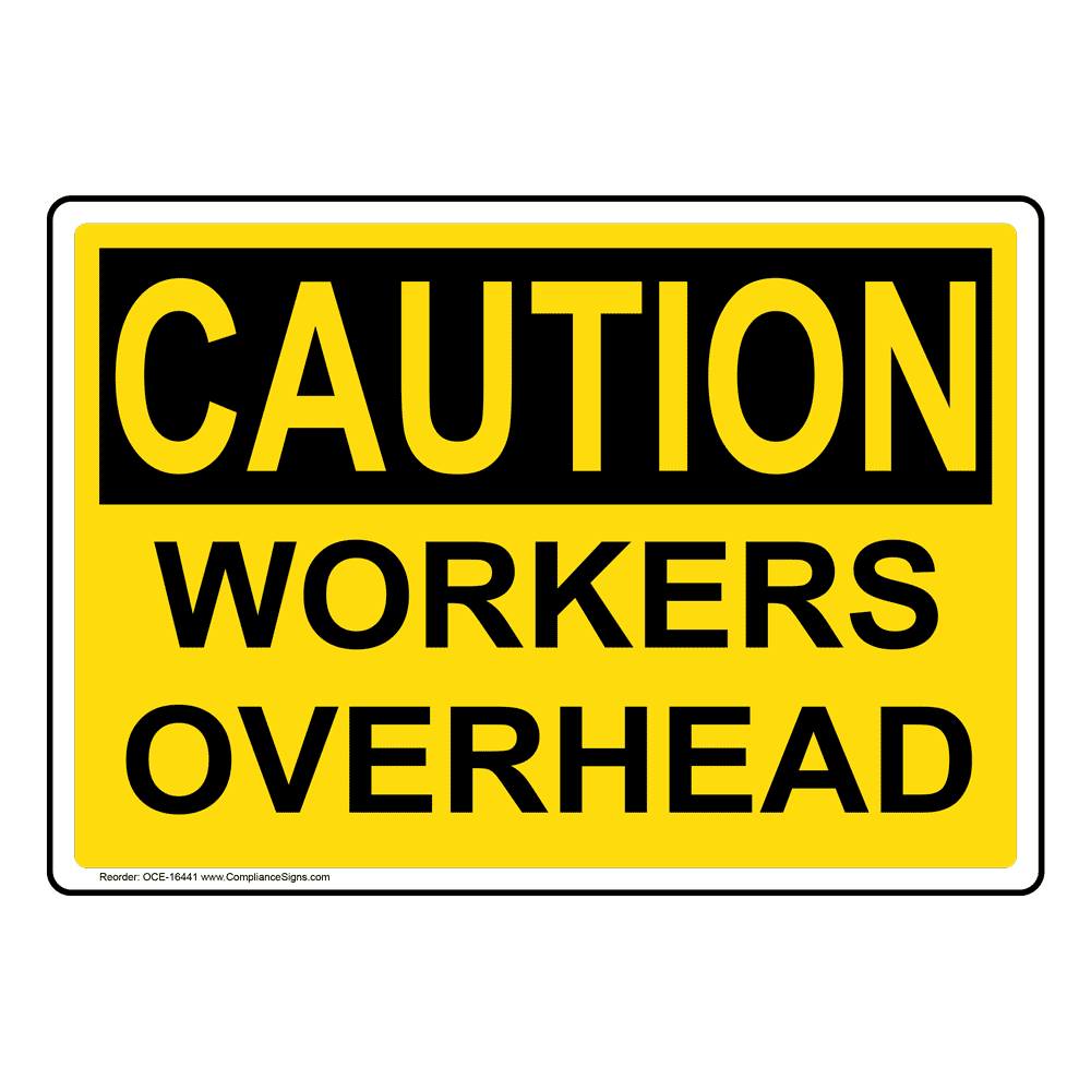 OSHA Sign - CAUTION Workers Overhead Sign - Worksite