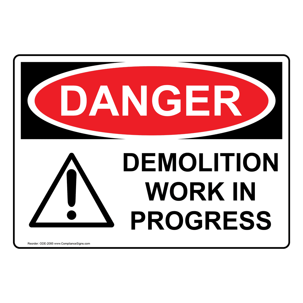 Osha Danger Demolition Work In Progress Sign Ode 85 Construction