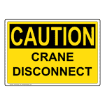 Yellow OSHA Caution Crane Disconnect Sign